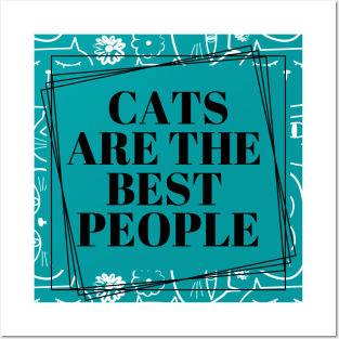Cats are the best people. Posters and Art
